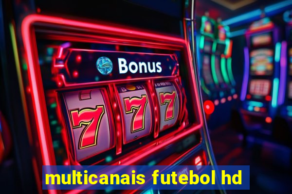 multicanais futebol hd